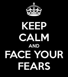 keep-calm-and-face-your-fears-1