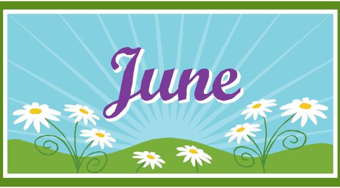 Welcome June 2016, What Do You Have For Us